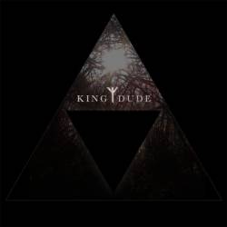 King Dude : The Black Triangle